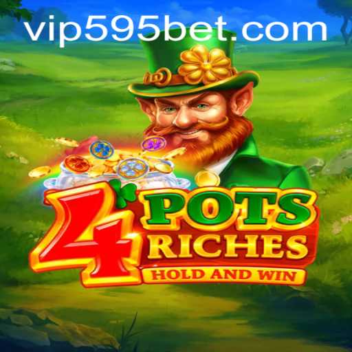 Exploring 4potsriches: The Exciting New Game on 595bet