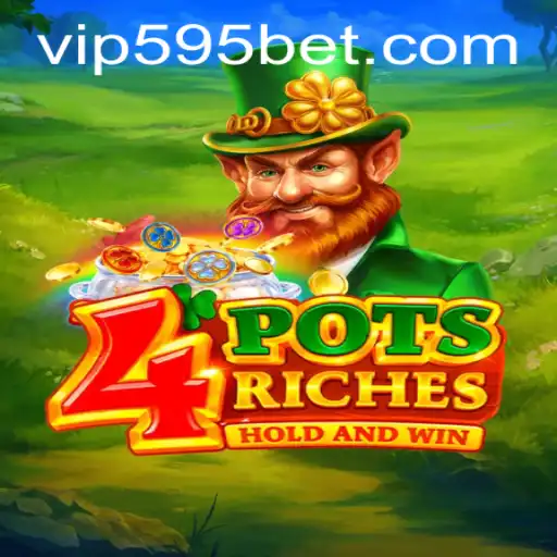 Exploring 4potsriches: The Exciting New Game on 595bet